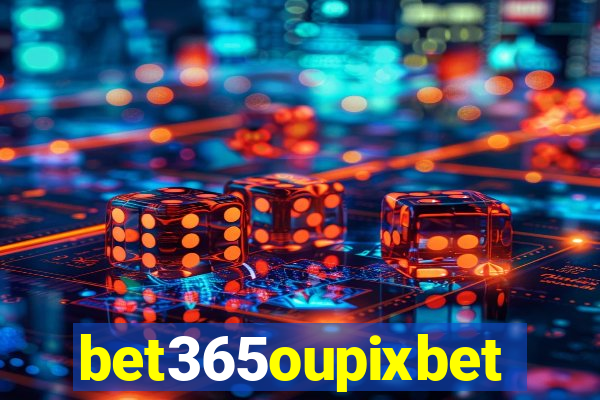 bet365oupixbet