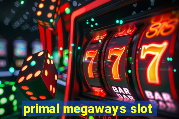 primal megaways slot