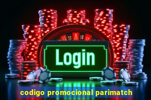 codigo promocional parimatch