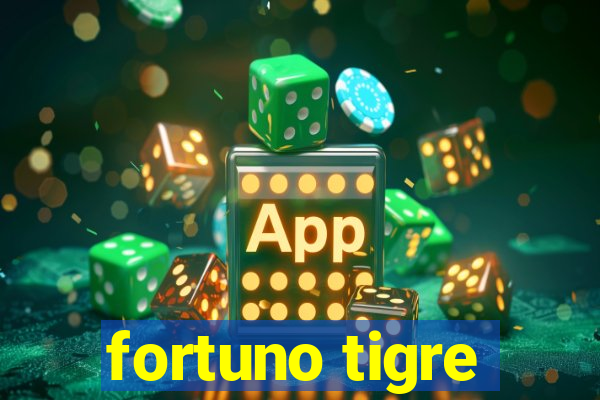 fortuno tigre