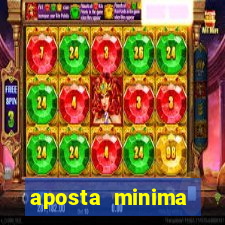 aposta minima estrela bet