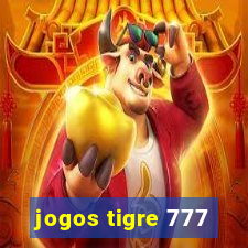 jogos tigre 777