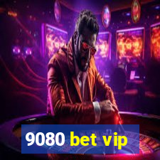 9080 bet vip