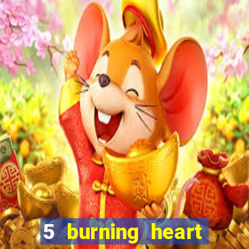 5 burning heart online slot