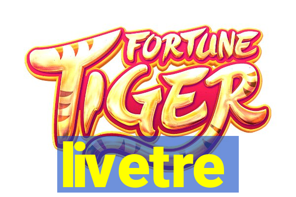 livetre