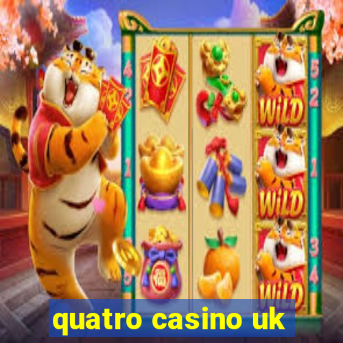 quatro casino uk