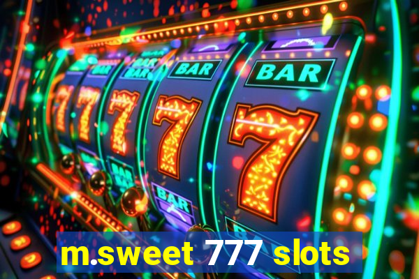 m.sweet 777 slots