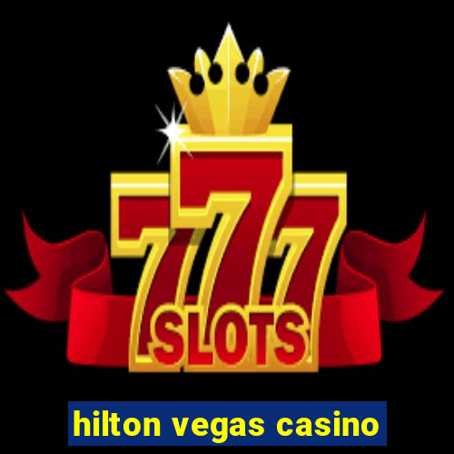 hilton vegas casino