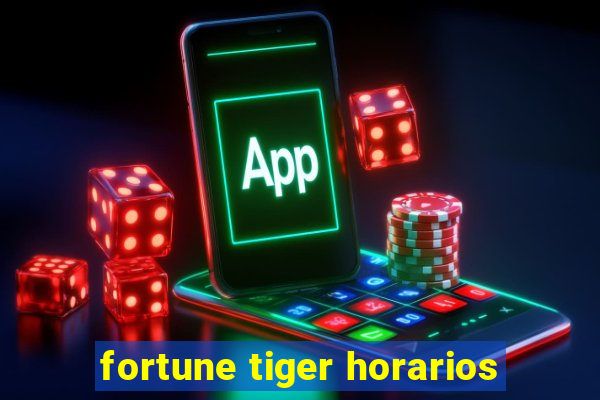 fortune tiger horarios