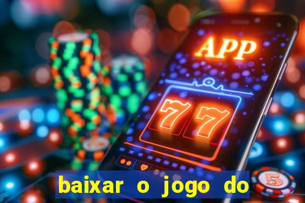 baixar o jogo do tigre original