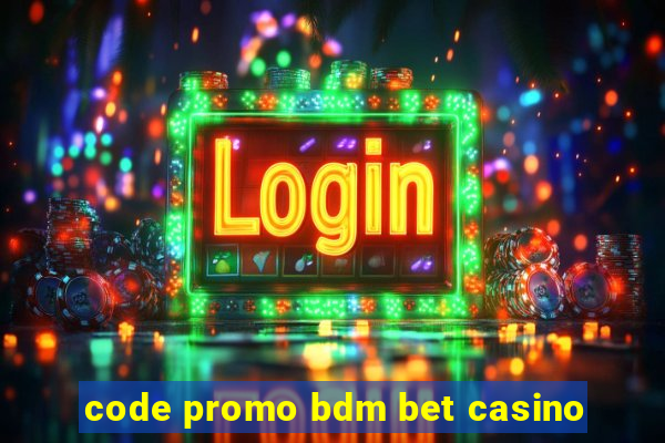 code promo bdm bet casino