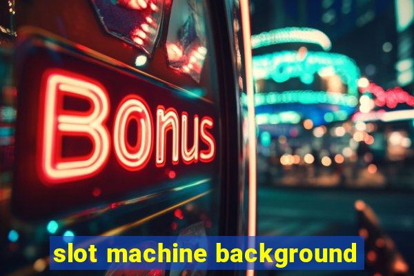 slot machine background