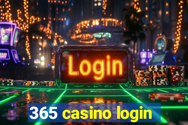 365 casino login