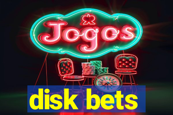 disk bets