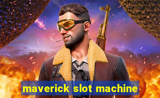 maverick slot machine