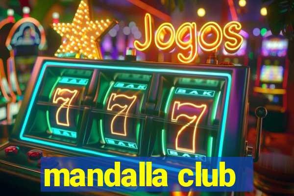 mandalla club