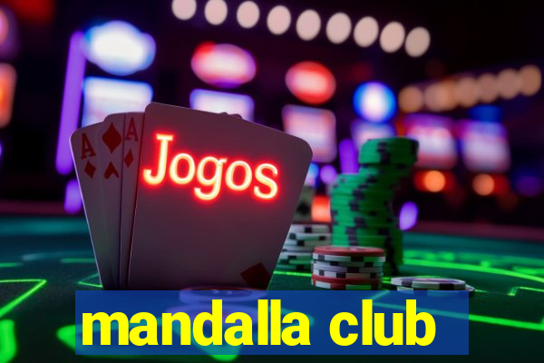 mandalla club