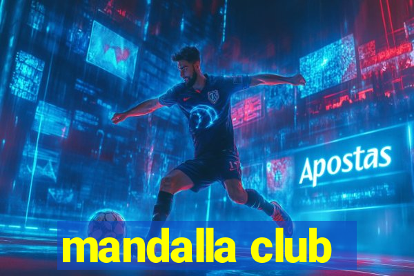 mandalla club