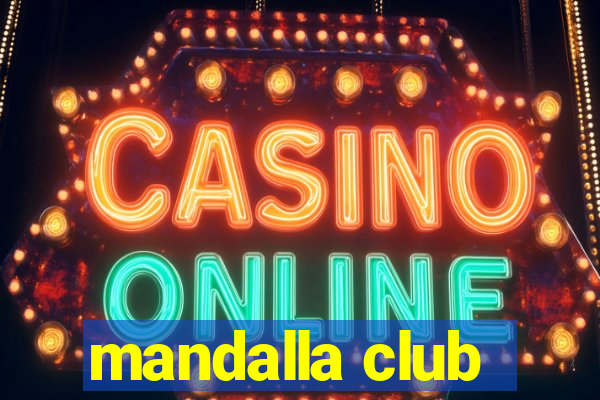 mandalla club