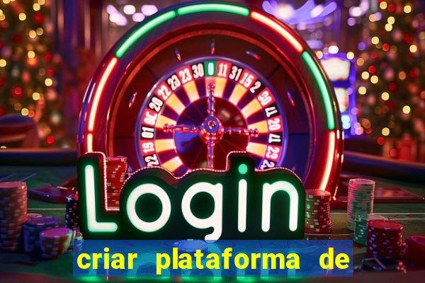 criar plataforma de jogos tigrinho