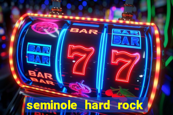 seminole hard rock hotel and casino