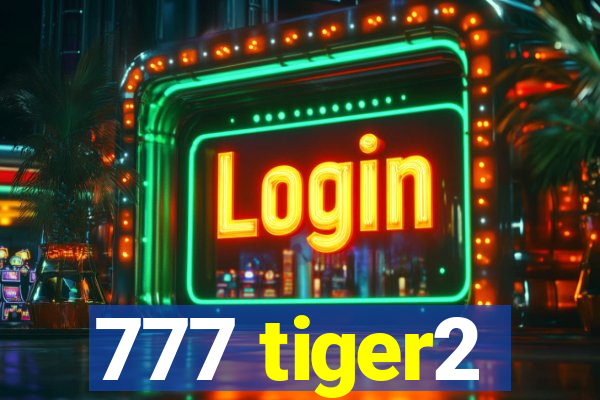 777 tiger2