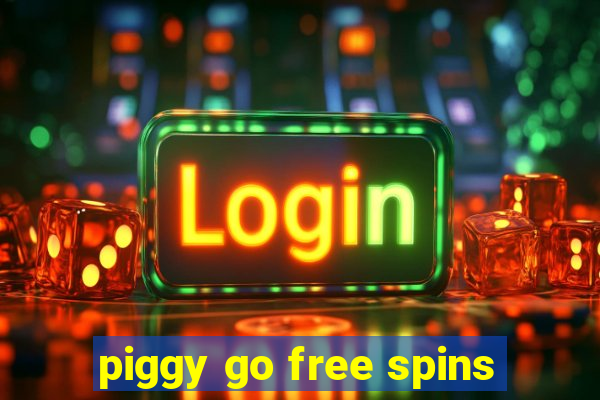 piggy go free spins