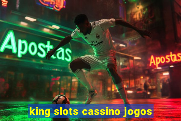 king slots cassino jogos