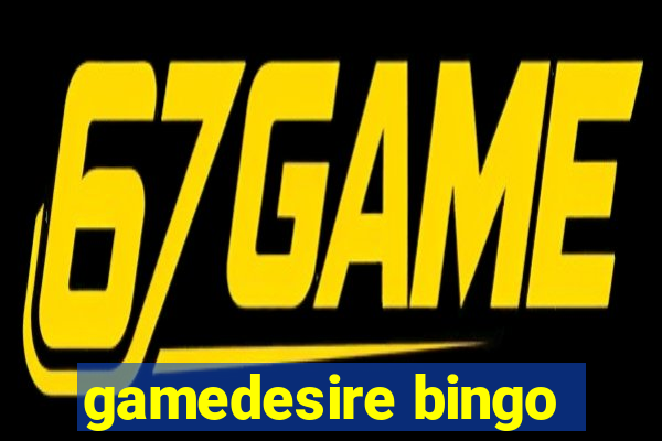 gamedesire bingo