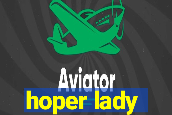 hoper lady