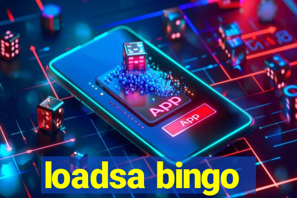 loadsa bingo