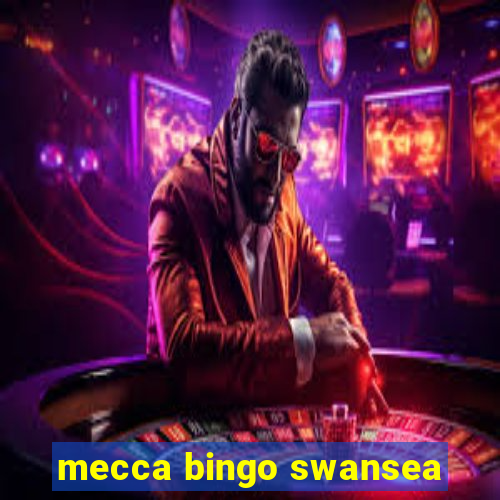 mecca bingo swansea