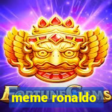 meme ronaldo