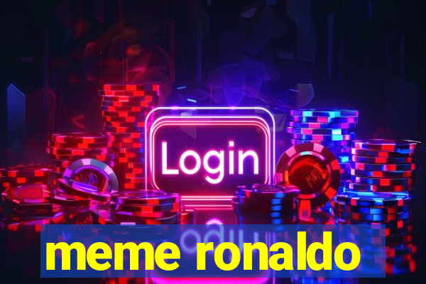 meme ronaldo