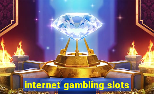 internet gambling slots