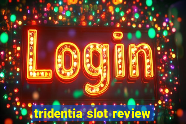 tridentia slot review