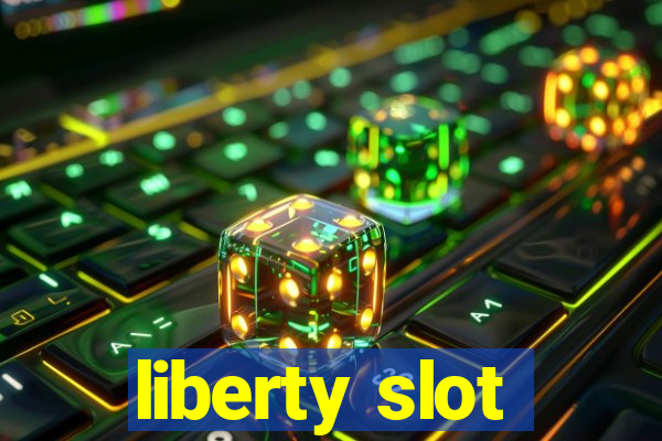 liberty slot