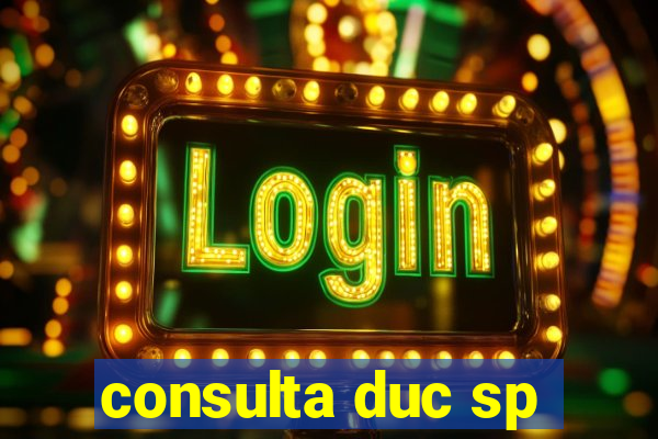 consulta duc sp