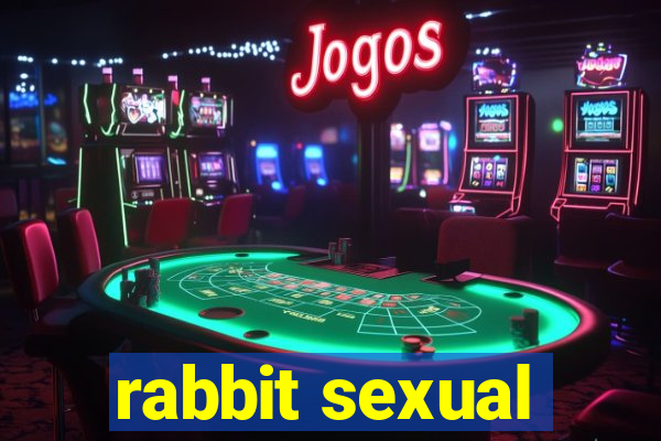 rabbit sexual