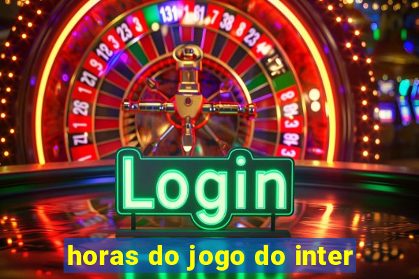 horas do jogo do inter