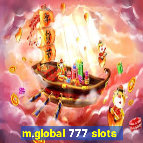 m.global 777 slots