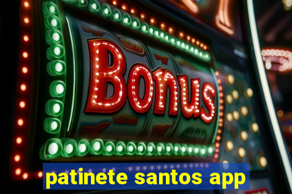 patinete santos app