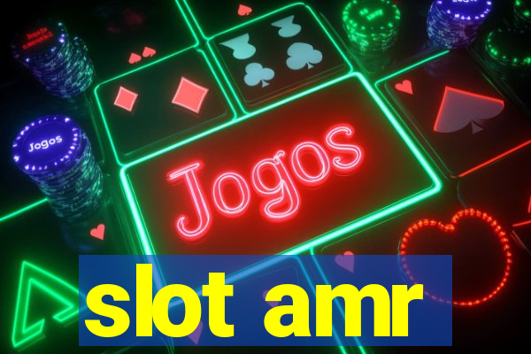 slot amr