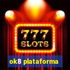 ok8 plataforma