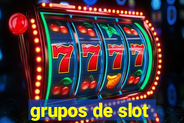 grupos de slot