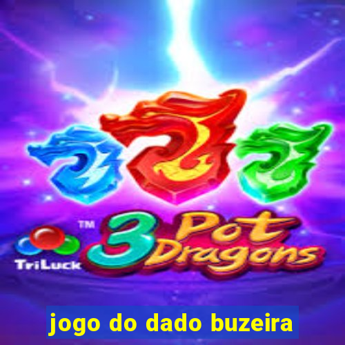 jogo do dado buzeira