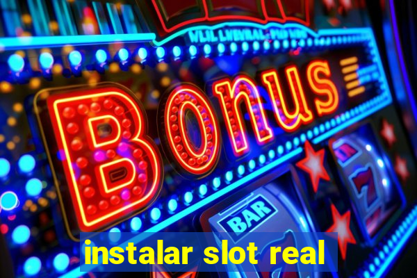 instalar slot real