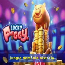 jungle demônio história