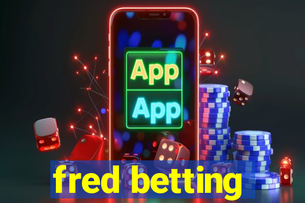 fred betting