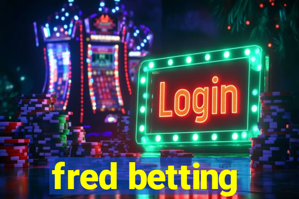 fred betting